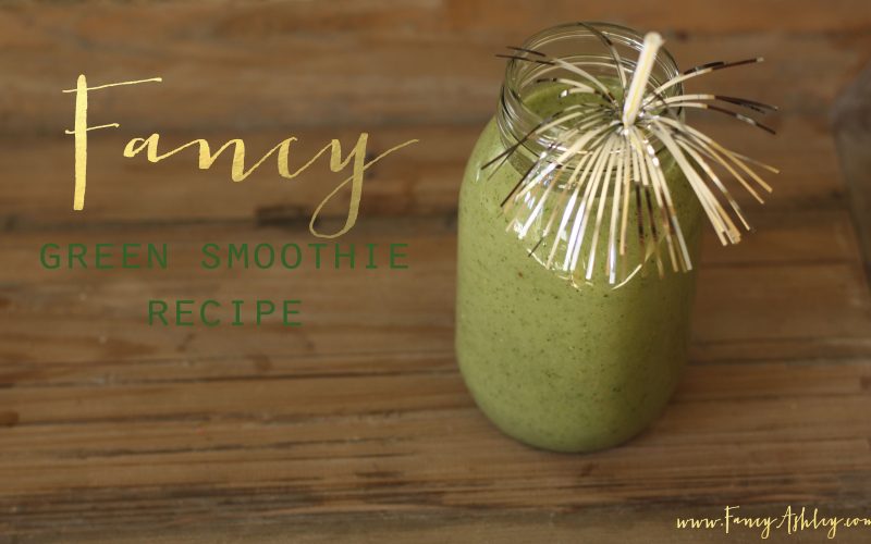 Fancy Green Smoothie Recipe // Fancy Ashley