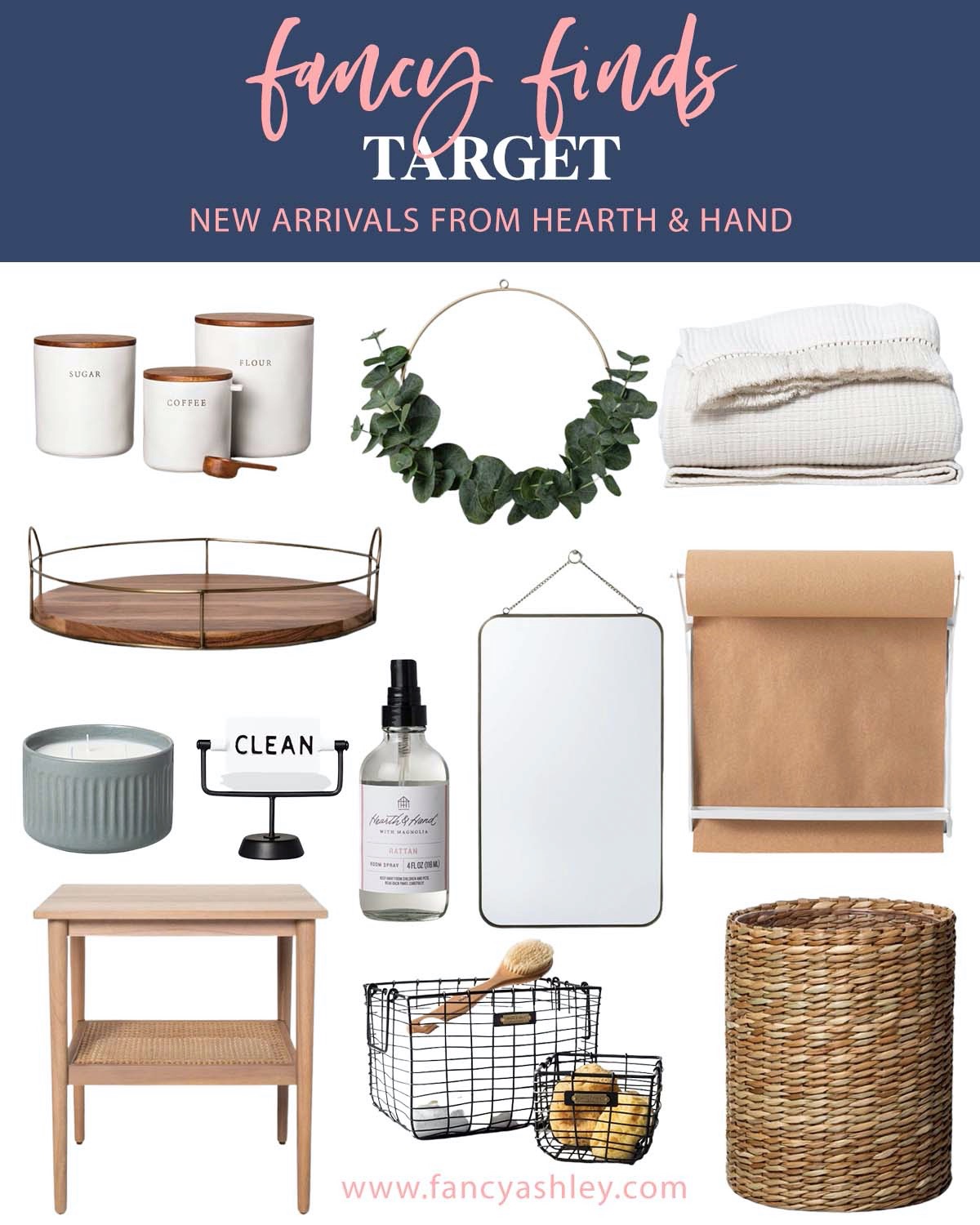 Target Finds by popular Houston life and style blog, Fancy Ashley: collage image of a cream blanket, wood and metal tray, clean sign, black wire baskets, woven basket, wooden side table, room spray, Eucalyptus wreath, metal butcher paper roll, mirror, candle, and flour jars. 