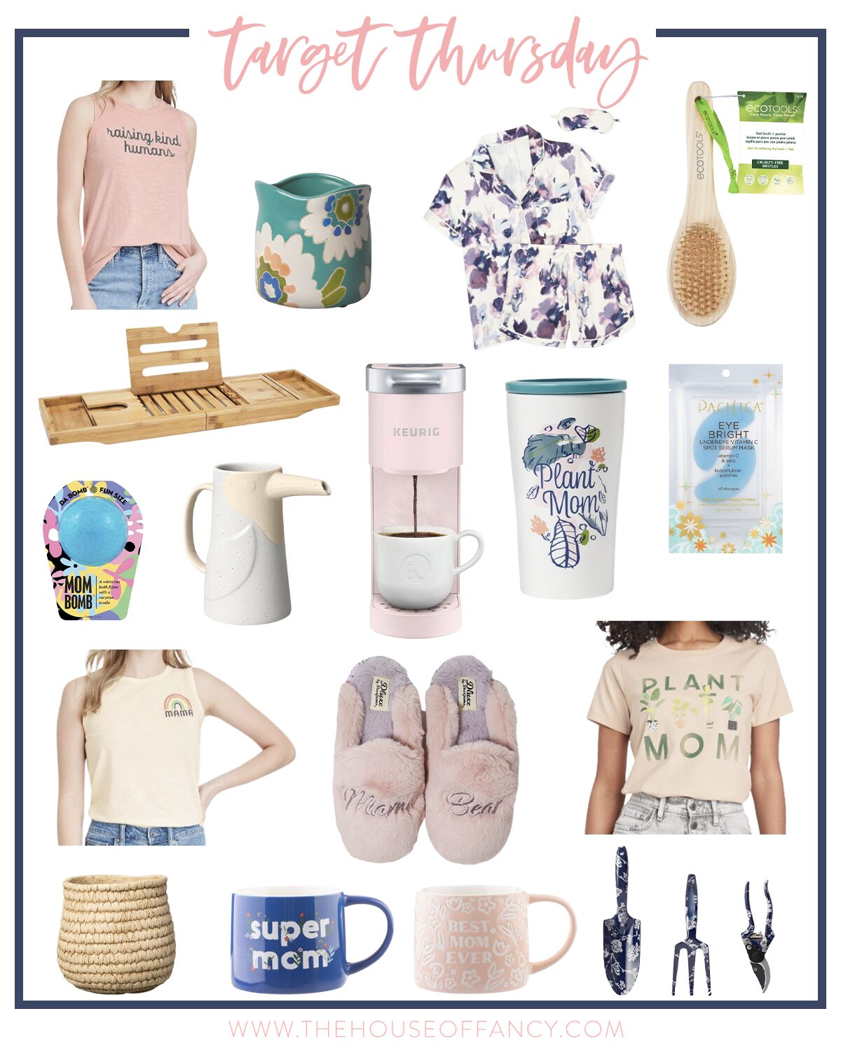 Target Thursday by popular Houston life and style blog, The House of Fancy: collage image of a floral pajama set, floral vase, bird vase, pink Keurig, body brush, eye mask, rainbow tank, plant mom shirt, floral print garden tools, super mom mug, woven basket, mama bear fuzzy slippers, mom bath bomb, Plant mom thermos, and wooden bath tray. 